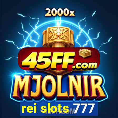 rei slots 777